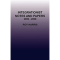 Integrationist Notes and Papers 2006 - 2008 - Paperback