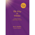 The Way Is Within: A Spiritual Journey - Hardcover