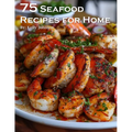75 Seafood Recipes for Home - Paperback