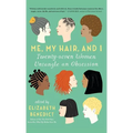 Me, My Hair, and I - Hardcover