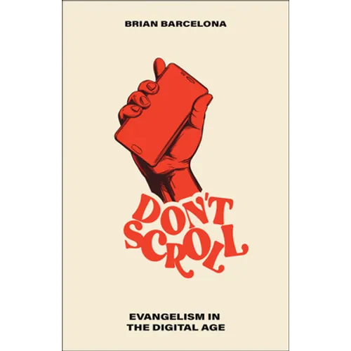 Don't Scroll: Evangelism in the Digital Age - Paperback