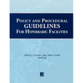 Policy and Procedural Guidelines for Hyperbaric Facilities - Paperback