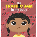 The Traffic Jam in my Body - Hardcover