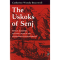 The Uskoks of Senj: Piracy, Banditry, and Holy War in the Sixteenth-Century Adriatic - Paperback