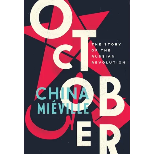 October: The Story of the Russian Revolution - Hardcover