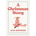 A Christmas Story: The Book That Inspired the Hilarious Classic Film - Hardcover
