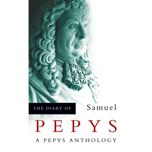The Diary of Samuel Pepys: A Pepys Anthology - Paperback