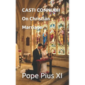 CASTI CONNUBII On Christian Marriage - Paperback