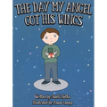 The Day My Angel Got His Wings - Hardcover