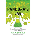 Pandora's Lab: Seven Stories of Science Gone Wrong - Hardcover