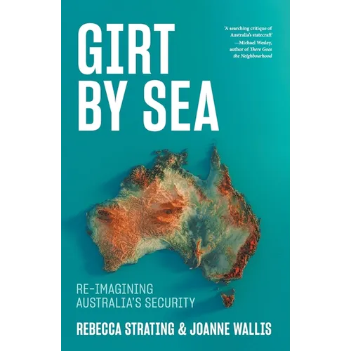 Girt by Sea: Re-Imagining Australia's Security - Paperback