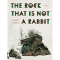 The Rock That Is Not a Rabbit: Poems - Paperback