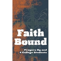 Faith Bound: Prayers by and for College Students - Paperback