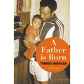 A FATHER IS BORN - A Memoir - Paperback