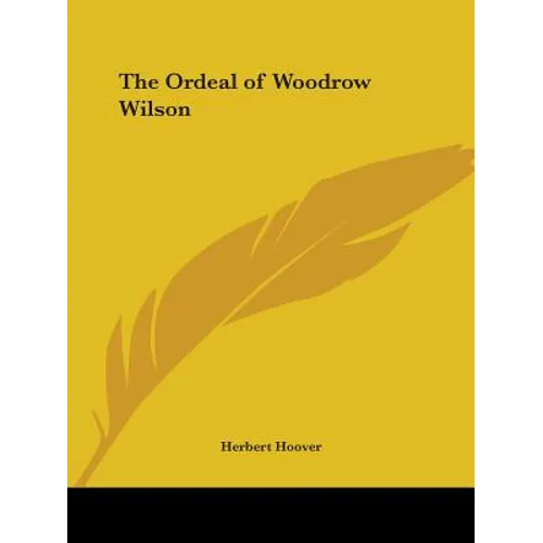The Ordeal of Woodrow Wilson - Paperback