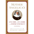 Mother Angelica's Little Book of Life Lessons and Everyday Spirituality - Hardcover