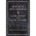 Practical Mind Reading & Clairvoyance and Occult Powers - Paperback
