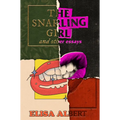 The Snarling Girl and Other Essays - Hardcover