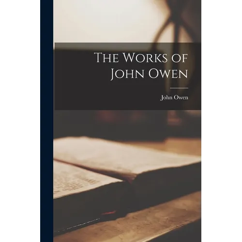 The Works of John Owen - Paperback
