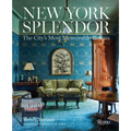 New York Splendor: The City's Most Memorable Rooms - Hardcover