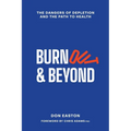 Burnout and Beyond: The Dangers of Depletion and the Path to Health - Paperback