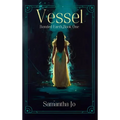 Vessel: Bonded Earth Book One - Hardcover