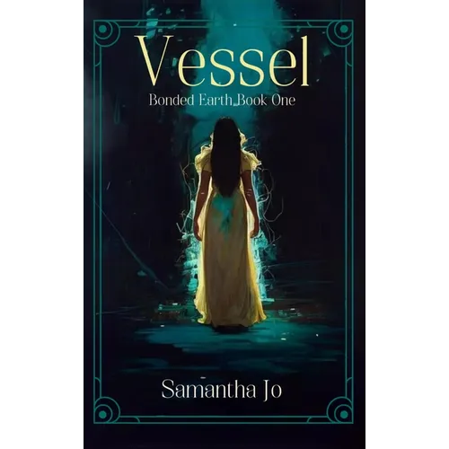 Vessel: Bonded Earth Book One - Hardcover