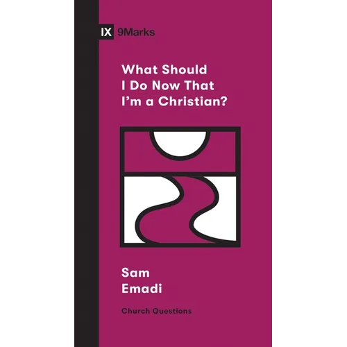 What Should I Do Now That I'm a Christian? - Paperback