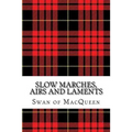 Slow Marches, Airs and Laments: Thirty Tunes for the Bagpipes and Practice Chanter - Paperback