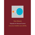 Telepathy for Advanced Learners: Connections, Possibilities and an Old Way - Paperback