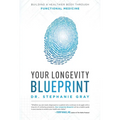Your Longevity Blueprint: Building a Healthier Body Through Functional Medicine - Paperback