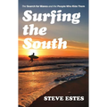 Surfing the South: The Search for Waves and the People Who Ride Them - Paperback