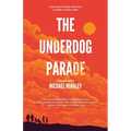 The Underdog Parade - Paperback