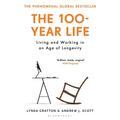 The 100-Year Life: Living and Working in an Age of Longevity - Paperback