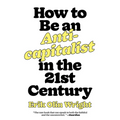 How to Be an Anticapitalist in the Twenty-First Century - Paperback