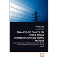Analysis of Faults on Three Phase Transmission Line Using MATLAB - Paperback