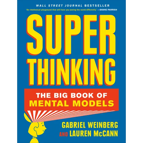 Super Thinking: The Big Book of Mental Models - Hardcover