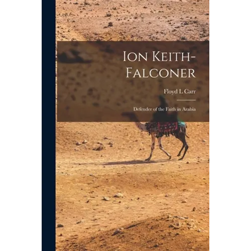 Ion Keith-Falconer: Defender of the Faith in Arabia - Paperback