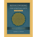Rediscovering Our Spiritual Gifts Workbook: Building Up the Body of Christ Through the Gifts of the Spirit - Paperback