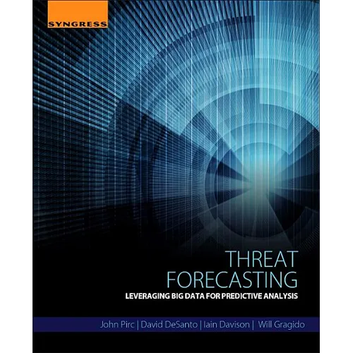 Threat Forecasting: Leveraging Big Data for Predictive Analysis - Paperback