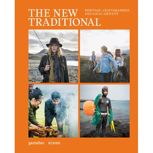 The New Traditional: Heritage, Craftsmanship and Local Identity - Hardcover