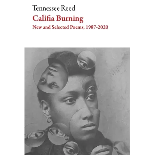 Califia Burning: Poems, 2012-2019 - Paperback