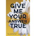 Give Me Your Answer True - Paperback