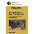 Fundamentals of Two-Fluid Dynamics: Part I: Mathematical Theory and Applications - Paperback