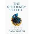 The Resiliency Effect: How to Own Your Adversity to Act on Your Biggest Dreams - Hardcover
