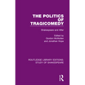 The Politics of Tragicomedy: Shakespeare and After - Paperback
