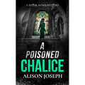 A Poisoned Chalice: a gripping British crime mystery full of twists - Paperback