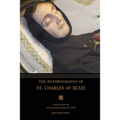 The Autobiography of St. Charles of Sezze - Paperback