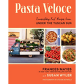 Pasta Veloce: Irresistibly Fast Recipes from Under the Tuscan Sun - Hardcover