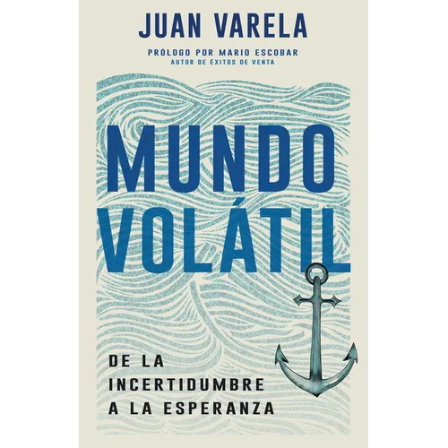 Mundo Volátil: de la Incertidumbre a la Esperanza - Paperback